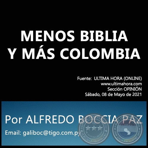 MENOS BIBLIA Y MÁS COLOMBIA - Por ALFREDO BOCCIA PAZ - Sábado, 08 de Mayo de 2021